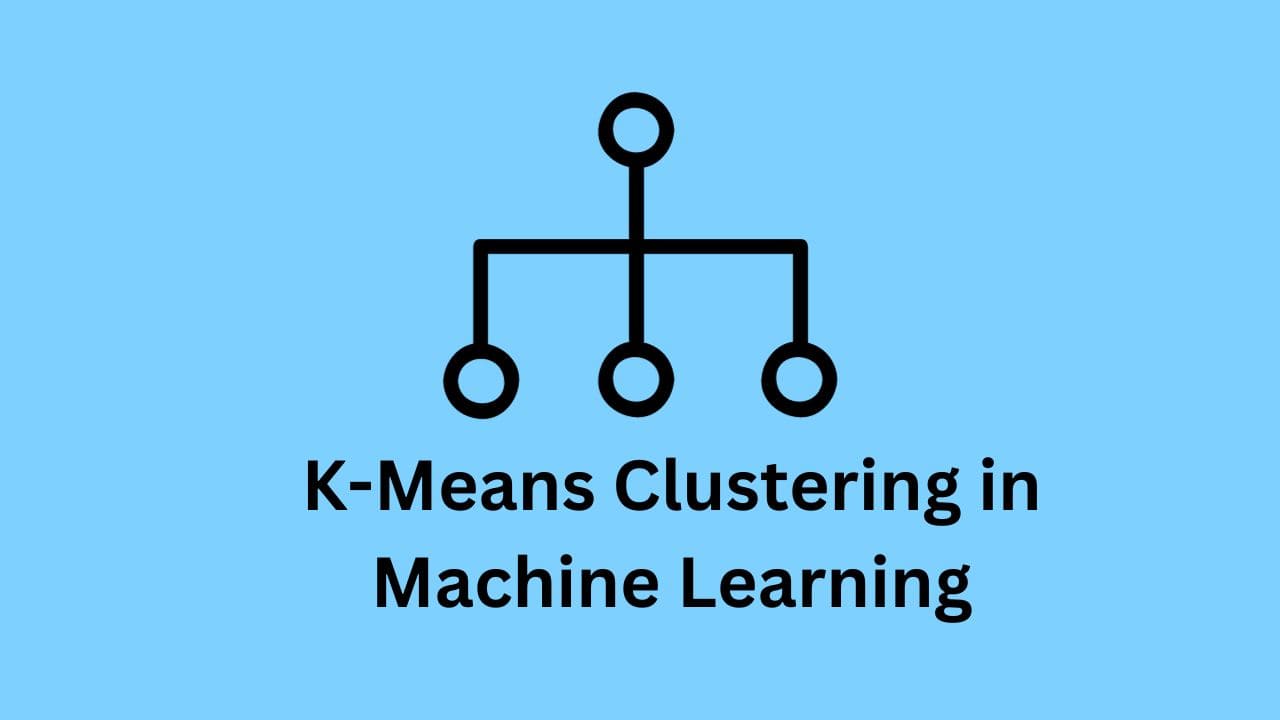 K-Means Clustering in Machine Learning