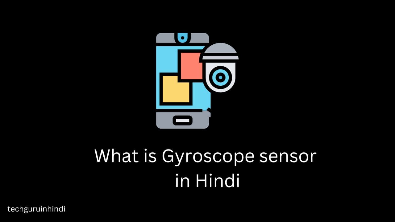 Gyroscope sensor in Hindi