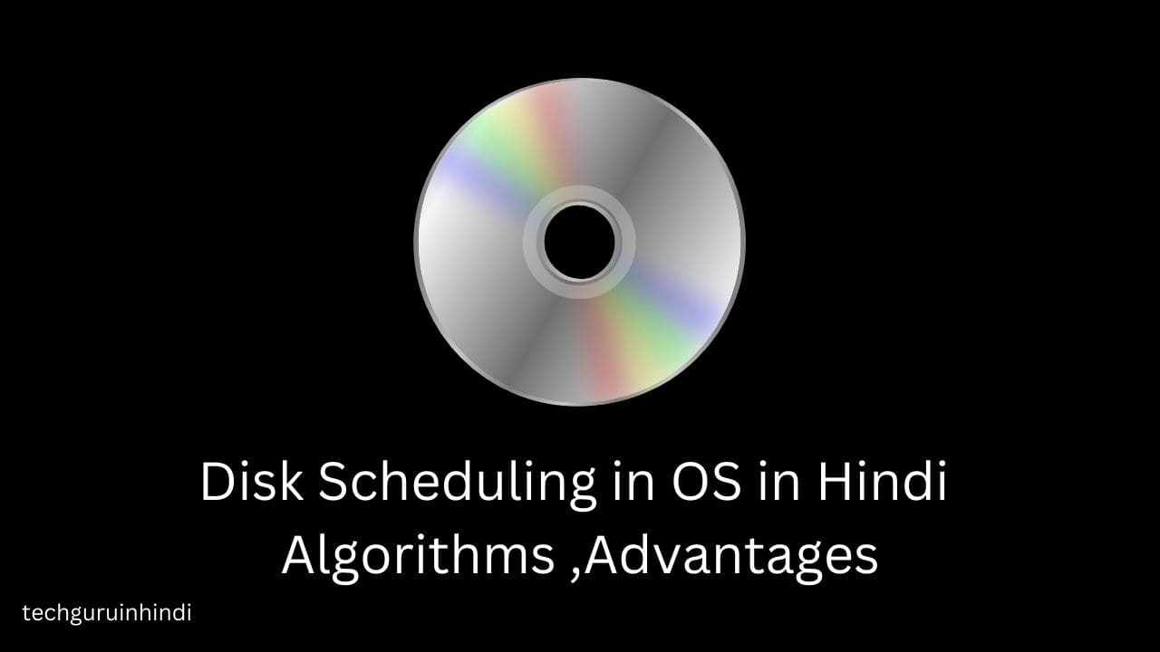 Disk Scheduling in OS in Hindi